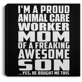 Proud Animal Care Worker Mom Of Awesome Son - Canvas Square