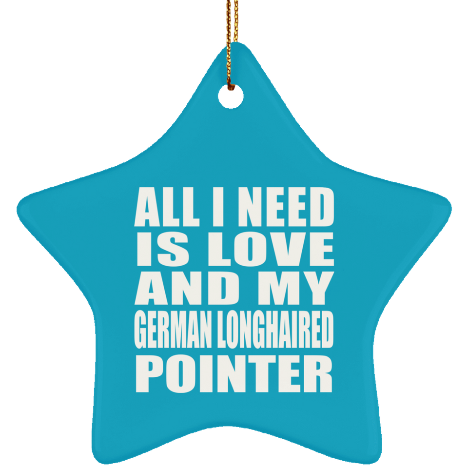 All I Need Is Love And My German Longhaired Pointer - Star Ornament