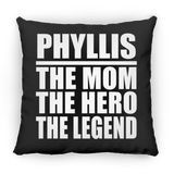 Phyllis The Mom The Hero The Legend - Throw Pillow Black