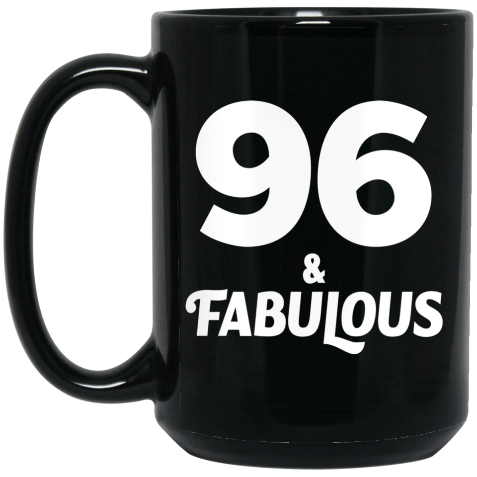 96th Birthday 96 & Fabulous - 15oz Coffee Mug Black
