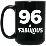 96th Birthday 96 & Fabulous - 15oz Coffee Mug Black