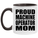 Proud Machine Operator Mom - 11oz Accent Mug Black
