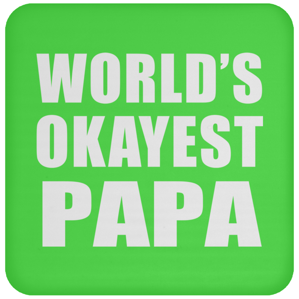 World's Okayest Papa (Grandpa) - Drink Coaster