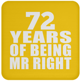 72nd Anniversary 72 Years Of Being Mr Right - Drink Coaster