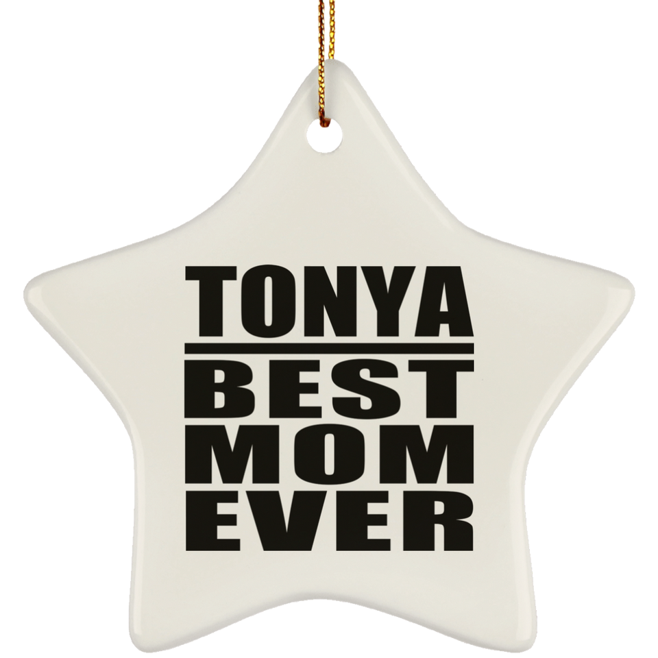 Tonya Best Mom Ever - Star Ornament