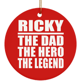 Ricky The Dad The Hero The Legend - Circle Ornament