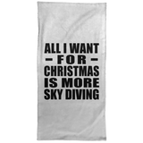 All I Want For Christmas Is More Sky Diving - Hand Towel