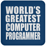 World's Greatest Computer Programmer - Drink Coaster