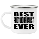 Best Photojournalist Ever - 12oz Camping Mug