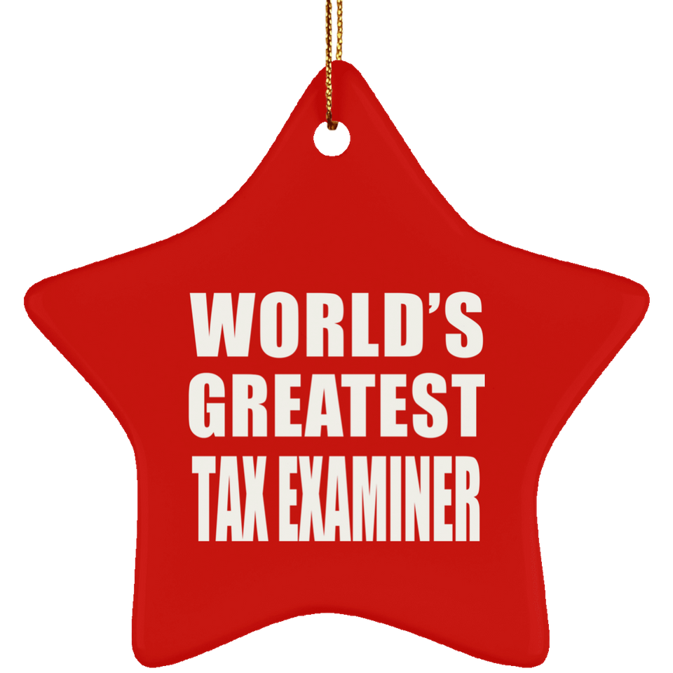 World's Greatest Tax Examiner - Star Ornament