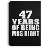 47th Anniversary 47 Years Of Being Mrs Right - Canvas Portrait