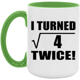 4th Birthday I Turned Square Root of 4 Twice - 15oz Accent Mug Green