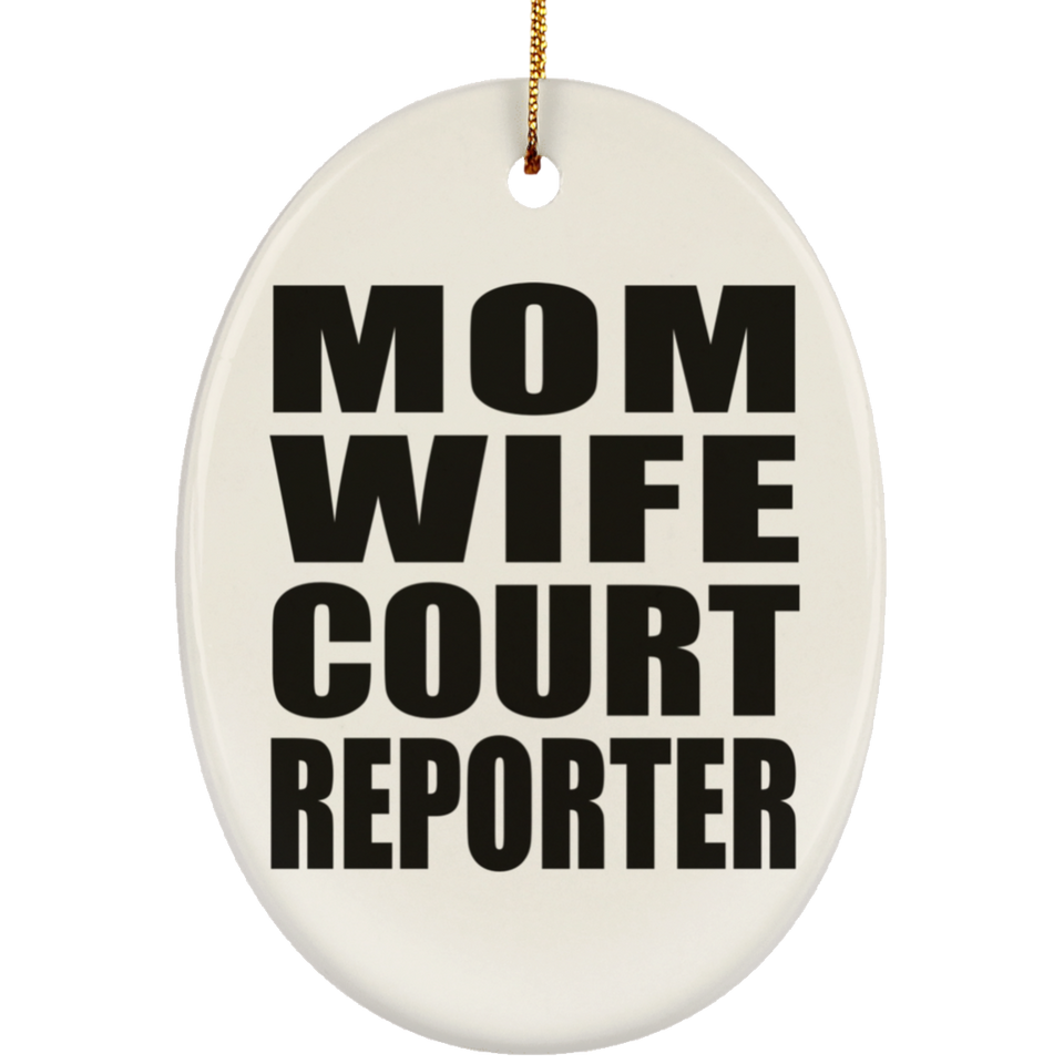Mom Wife Court Reporter - Oval Ornament