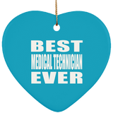 Best Medical Technician Ever - Heart Ornament