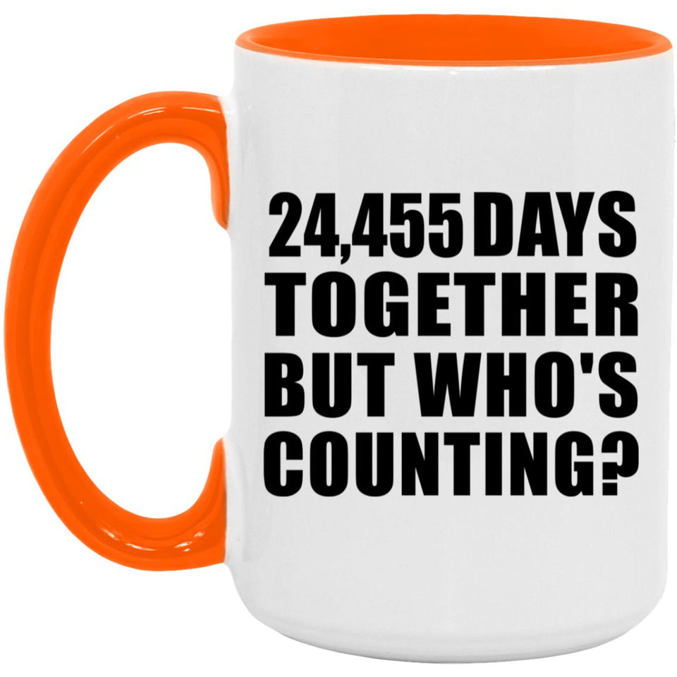 67th Anniversary 24,455 Days Together But Who's Counting - 15oz Accent Mug Orange