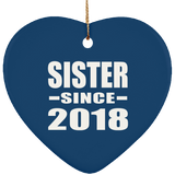 Sister Since 2018 - Heart Ornament
