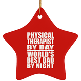 Physical Therapist By Day World's Best Dad By Night - Star Ornament