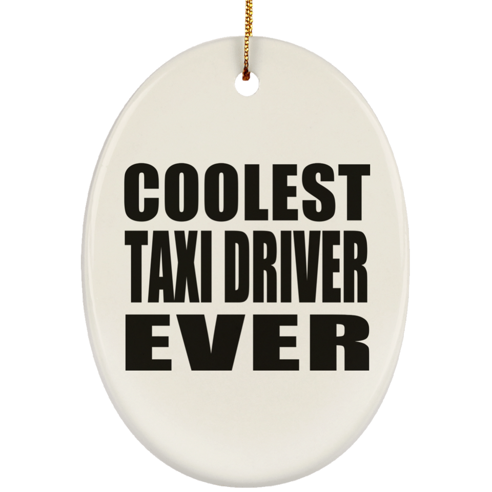 Coolest Taxi Driver Ever - Oval Ornament