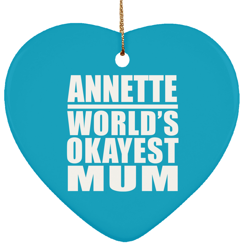 Annette World's Okayest Mum - Heart Ornament