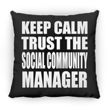 Keep Calm and Trust The Social Community Manager - Throw Pillow Black