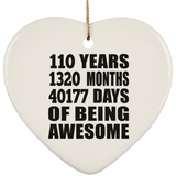 110th Birthday 110 Years 1320 Months 40177 Days Of Awesome - Heart Ornament