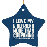 I Love My Girlfriend More Than Couponing - Star Ornament