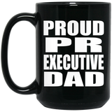 Proud PR Executive Dad - 15oz Coffee Mug Black