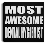 Most Awesome Dental Hygienist - Canvas Square