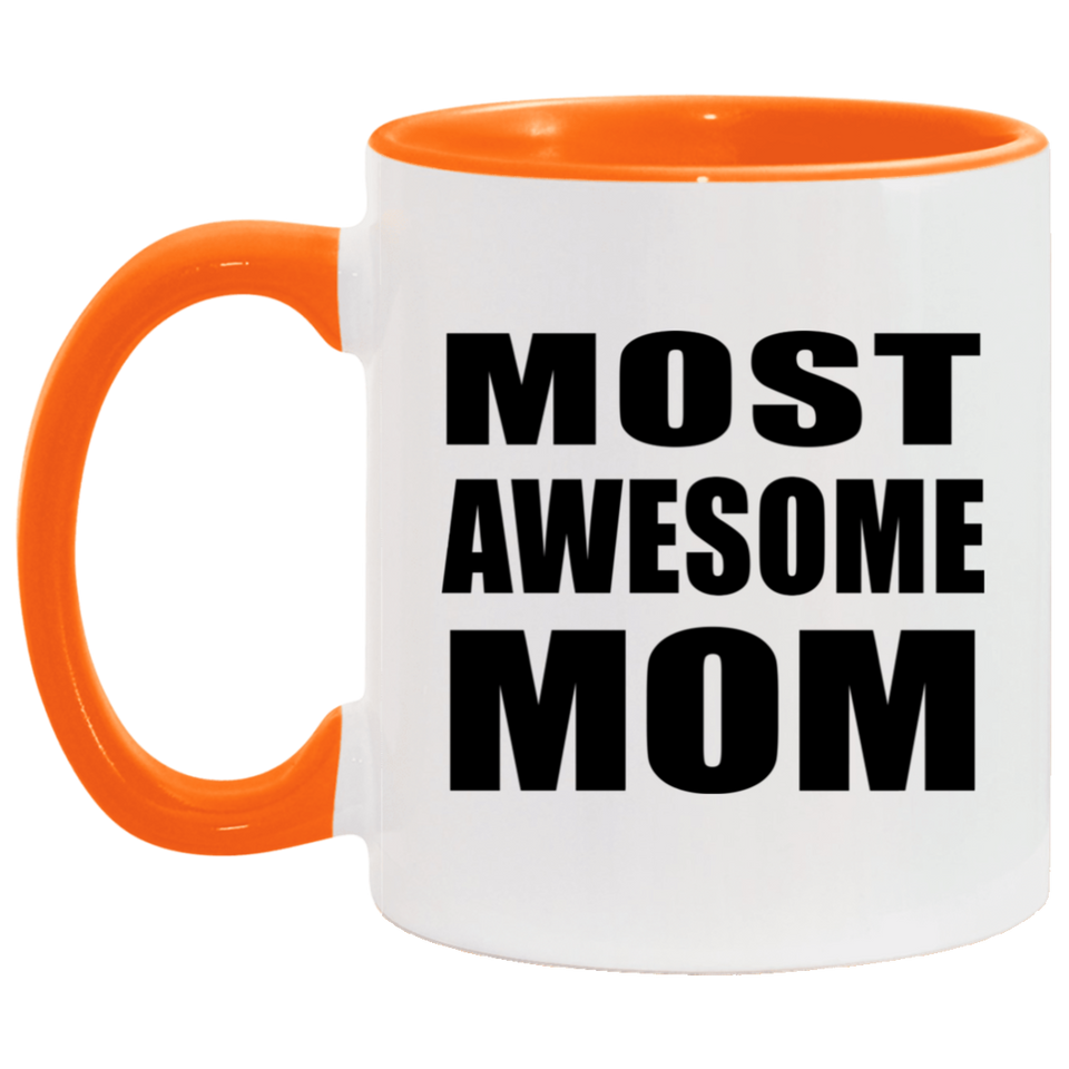 Most Awesome Mom - 11oz Accent Mug Orange