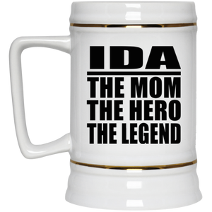 Ida The Mom The Hero The Legend - Beer Stein