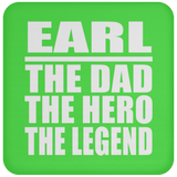 Earl The Dad The Hero The Legend - Drink Coaster