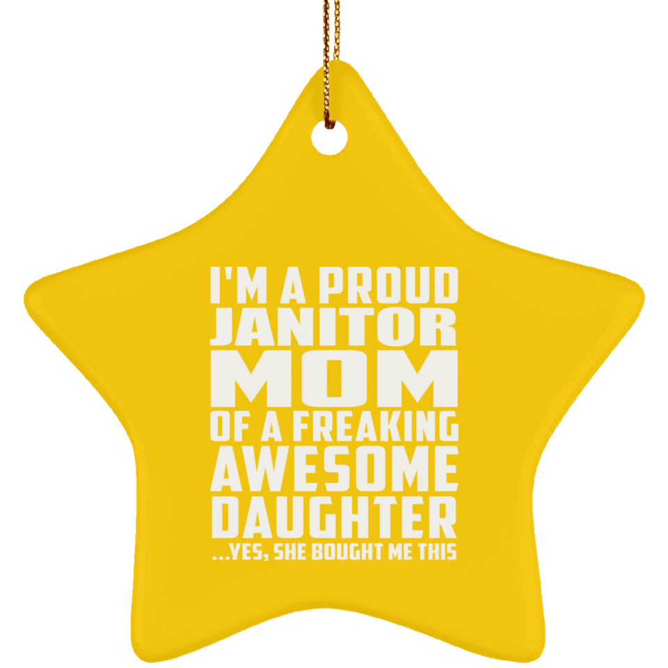 Proud Janitor Mom Of Awesome Daughter - Star Ornament