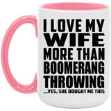 I Love My Wife More Than Boomerang Throwing - 15oz Accent Mug Pink
