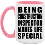 Being Construction Inspector Makes Life Special - 15oz Accent Mug Pink