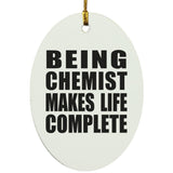 Being Chemist Makes Life Complete - Oval Ornament