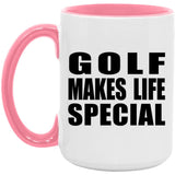 Golf Makes Life Special - 15oz Accent Mug Pink