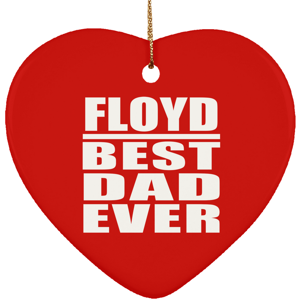 Floyd Best Dad Ever - Heart Ornament