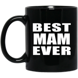 Best Mam Ever - 11 Oz Coffee Mug Black
