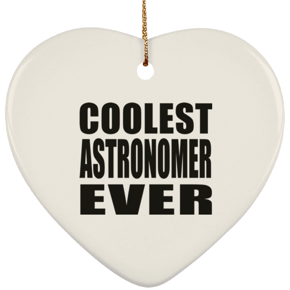 Coolest Astronomer Ever - Heart Ornament