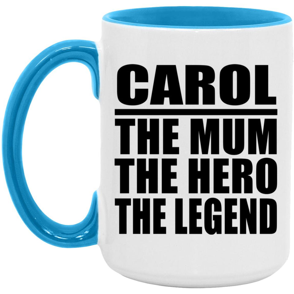 Carol The Mum The Hero The Legend - 15oz Accent Mug Blue