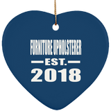 Furniture Upholsterer Established EST. 2018 - Heart Ornament