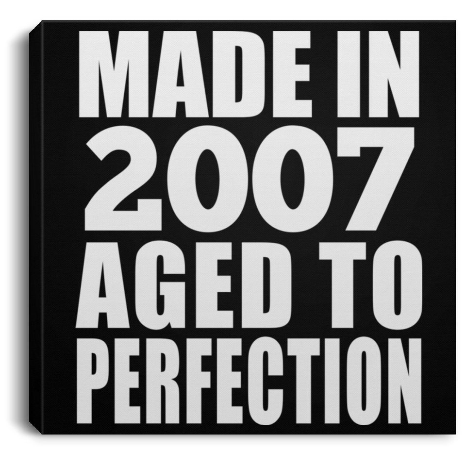 17th Birthday Made In 2007 Aged to Perfection - Canvas Square