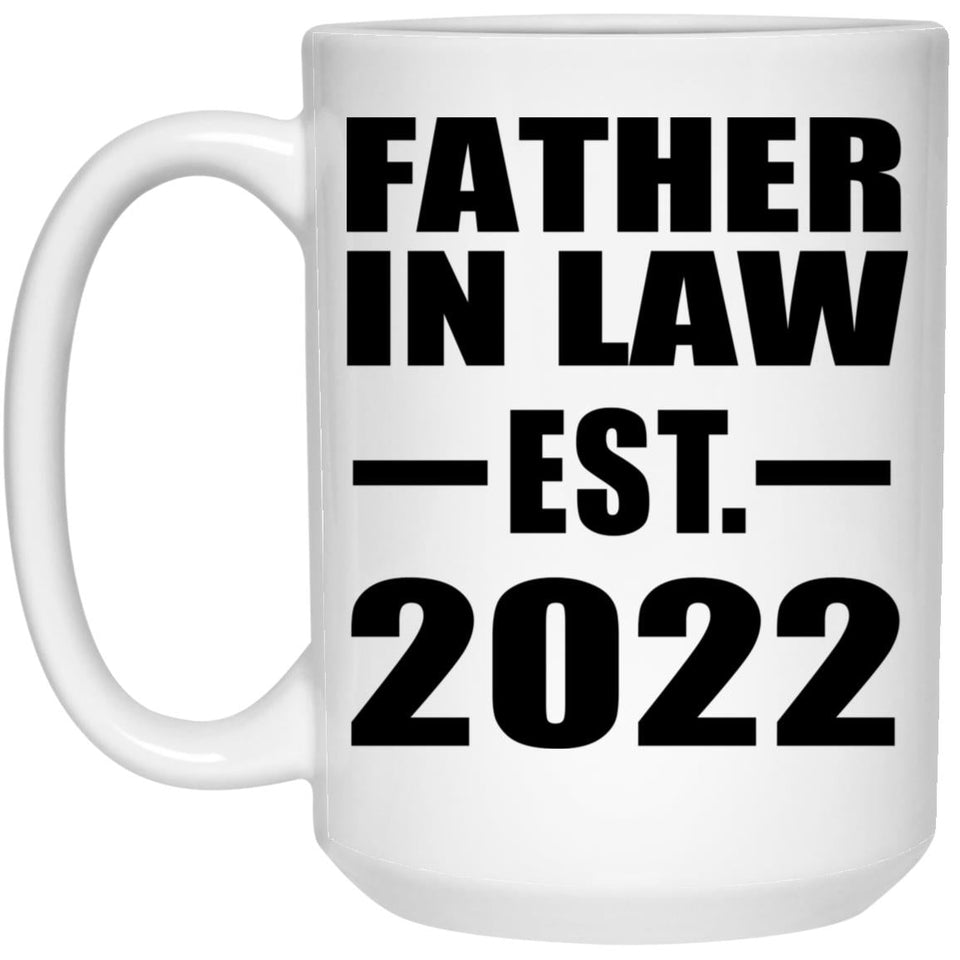 Father In Law Established EST. 2022 - 15oz Coffee Mug