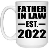Father In Law Established EST. 2022 - 15oz Coffee Mug