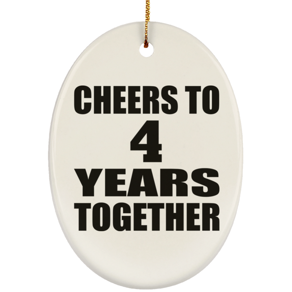 4th Anniversary Cheers To 4 Years Together - Oval Ornament