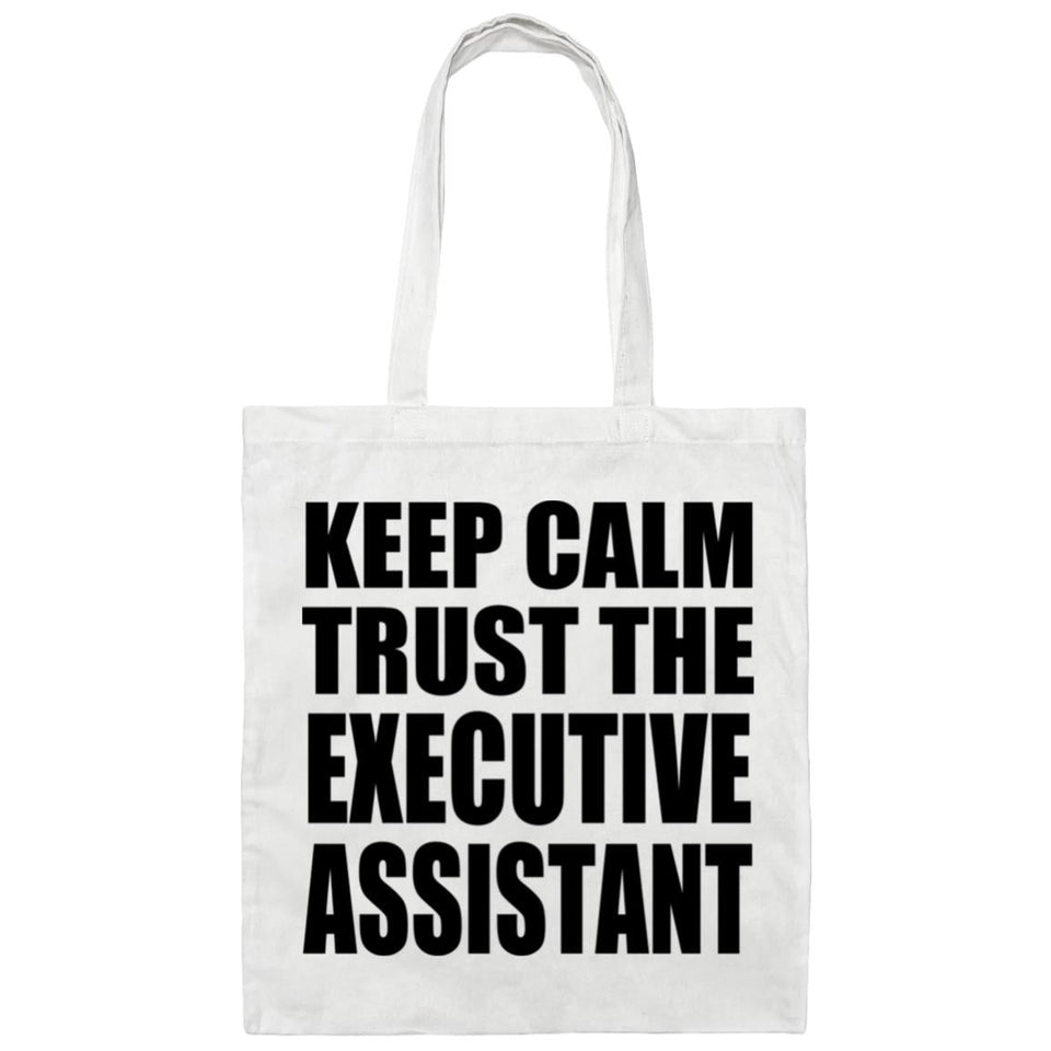 Keep Calm and Trust The Executive Assistant - Tote Bag White