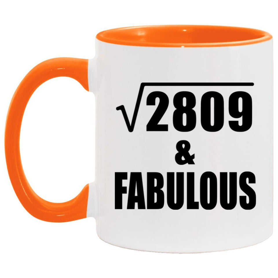 53rd Birthday Square Root of 2809 & Fabulous - 11oz Accent Mug Orange