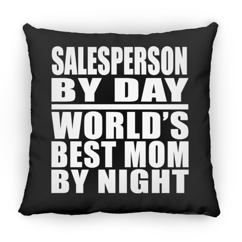 Salesperson By Day World's Best Mom By Night - Throw Pillow Black