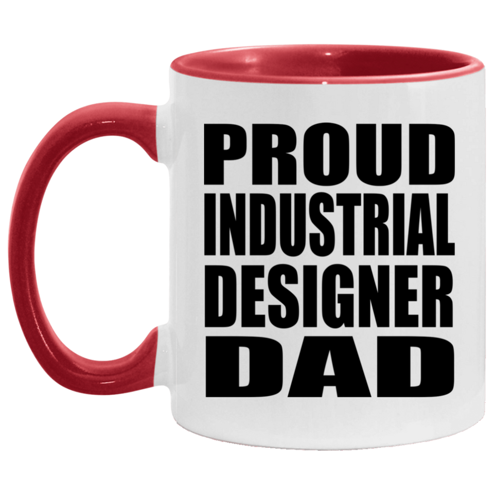 Proud Industrial Designer Dad - 11oz Accent Mug Red