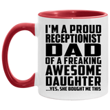 Proud Receptionist Dad Of Awesome Daughter - 11oz Accent Mug Red